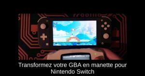 Transformez votre GBA en manette pour Nintendo Switch