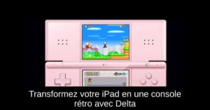 Transformez votre iPad en une console rétro avec Delta