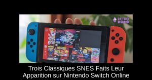 Trois Classiques SNES Faits Leur Apparition sur Nintendo Switch Online
