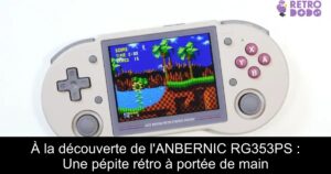 À la découverte de l'ANBERNIC RG353PS : Une pépite rétro à portée de main
