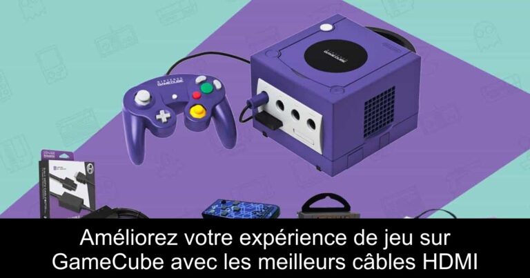 Améliorez votre expérience de jeu sur GameCube avec les meilleurs câbles HDMI