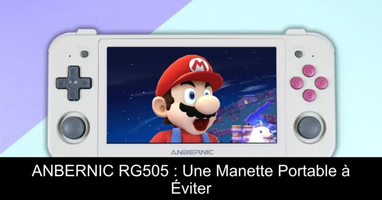 ANBERNIC RG505 : Une Manette Portable à Éviter