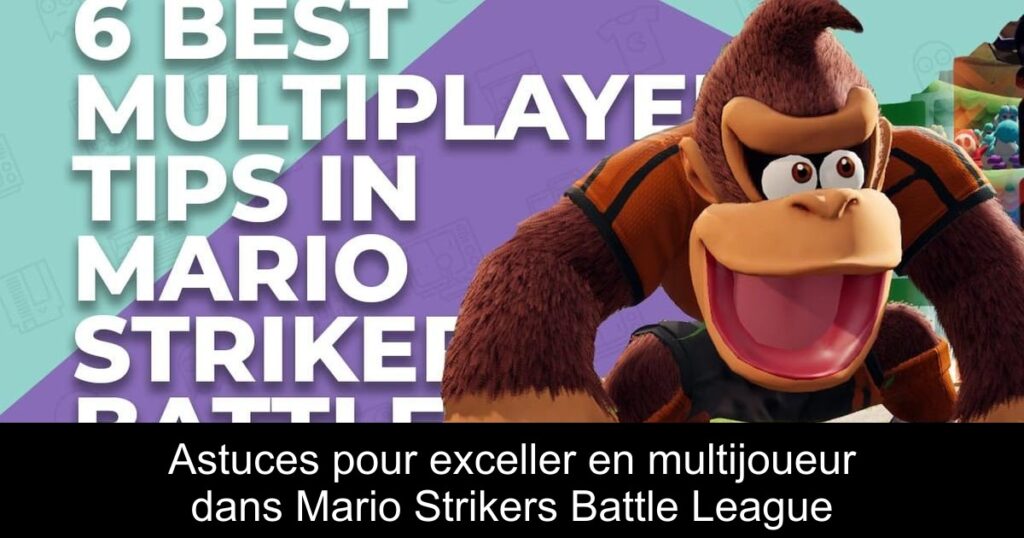 Astuces pour exceller en multijoueur dans Mario Strikers Battle League