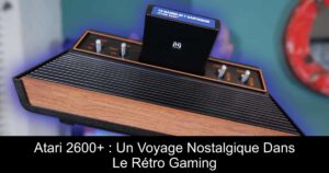 Atari 2600+ : Un Voyage Nostalgique Dans Le Rétro Gaming