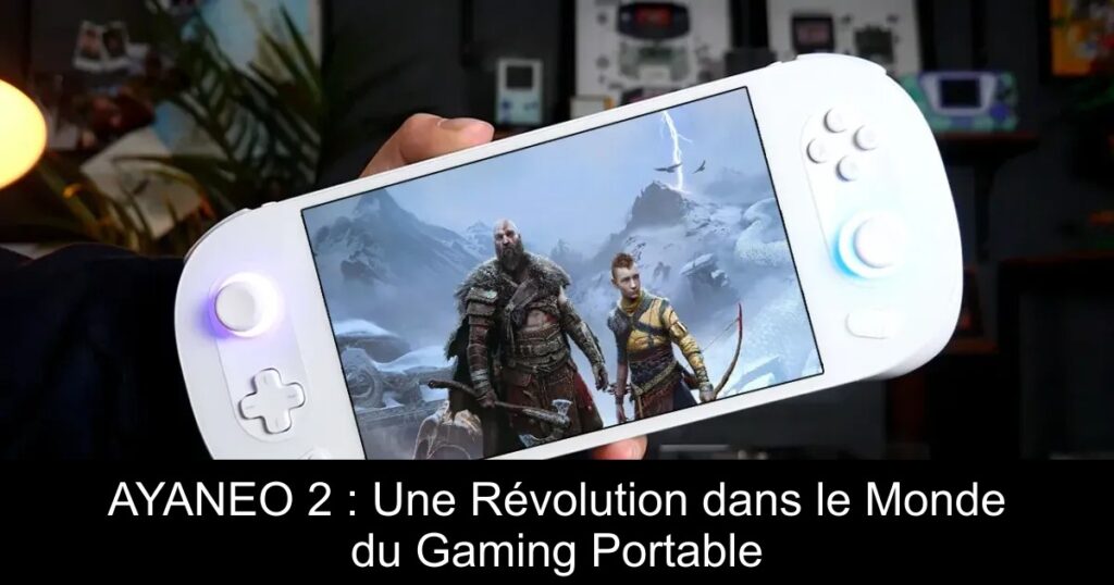 AYANEO 2 : Une Révolution dans le Monde du Gaming Portable