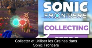 Collecter et Utiliser les Graines dans Sonic Frontiers