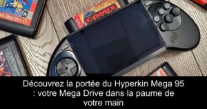 Découvrez la portée du Hyperkin Mega 95 : votre Mega Drive dans la paume de votre main