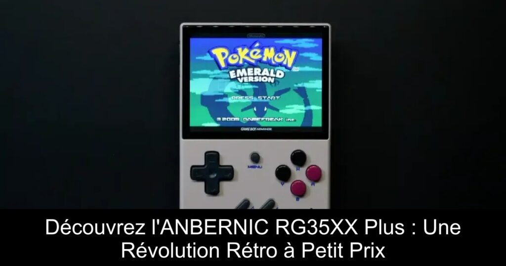 Découvrez l&rsquo;ANBERNIC RG35XX Plus : Une Révolution Rétro à Petit Prix