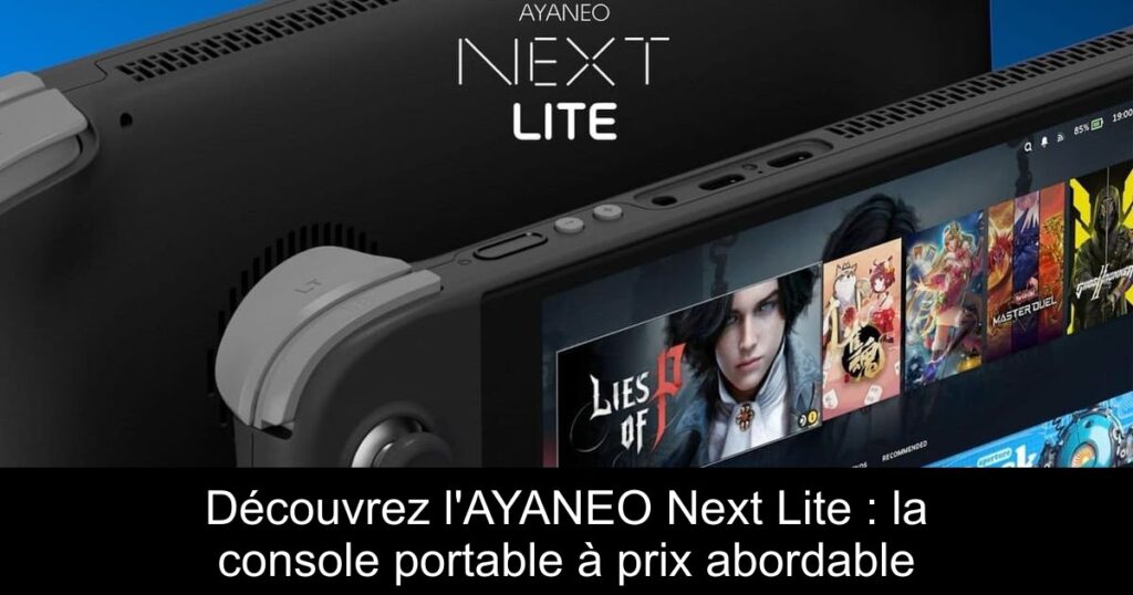 Découvrez l’AYANEO Next Lite : la console portable à prix abordable