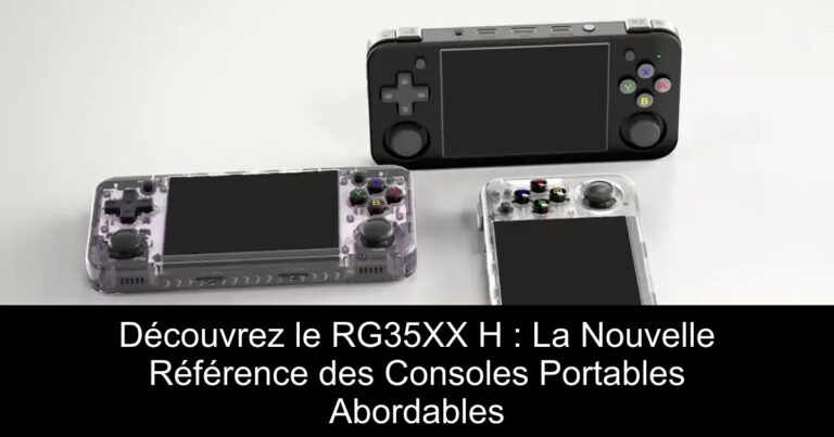 Découvrez le RG35XX H : La Nouvelle Référence des Consoles Portables Abordables