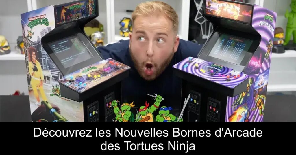 Découvrez les Nouvelles Bornes d&rsquo;Arcade des Tortues Ninja