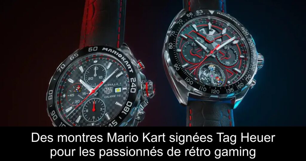 Des montres Mario Kart signées Tag Heuer pour les passionnés de rétro gaming