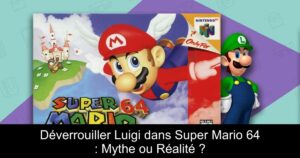 Déverrouiller Luigi dans Super Mario 64 : Mythe ou Réalité ?