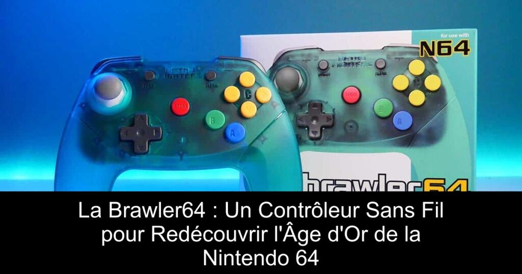 La Brawler64 : Un Contrôleur Sans Fil pour Redécouvrir l’Âge d’Or de la Nintendo 64