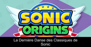 La Dernière Danse des Classiques de Sonic