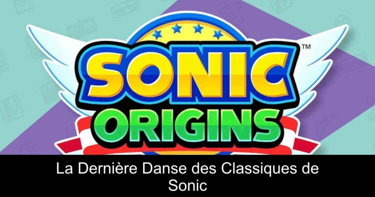 La Dernière Danse des Classiques de Sonic