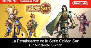 La Renaissance de la Série Golden Sun sur Nintendo Switch