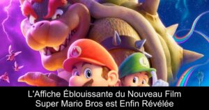 L'Affiche Éblouissante du Nouveau Film Super Mario Bros est Enfin Révélée