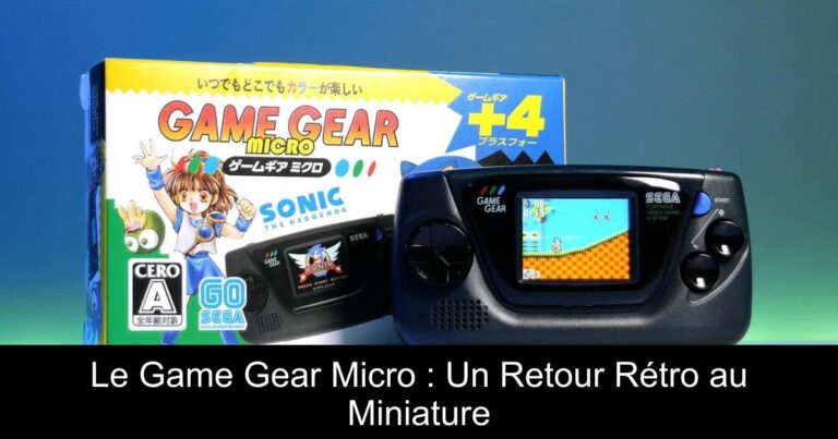 Le Game Gear Micro : Un Retour Rétro au Miniature