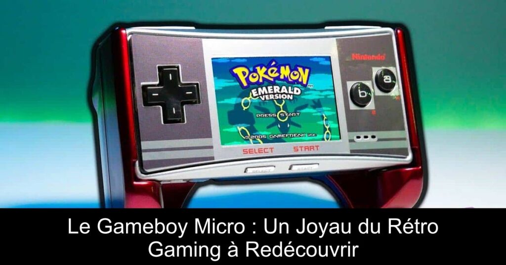 Le Gameboy Micro : Un Joyau du Rétro Gaming à Redécouvrir