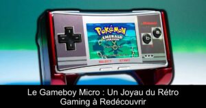 Le Gameboy Micro : Un Joyau du Rétro Gaming à Redécouvrir