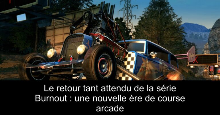 Le retour tant attendu de la série Burnout : une nouvelle ère de course arcade