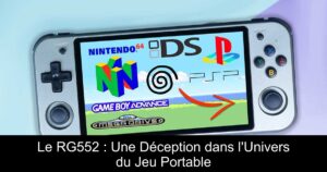 Le RG552 : Une Déception dans l'Univers du Jeu Portable