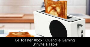 Le Toaster Xbox : Quand le Gaming S'invite à Table