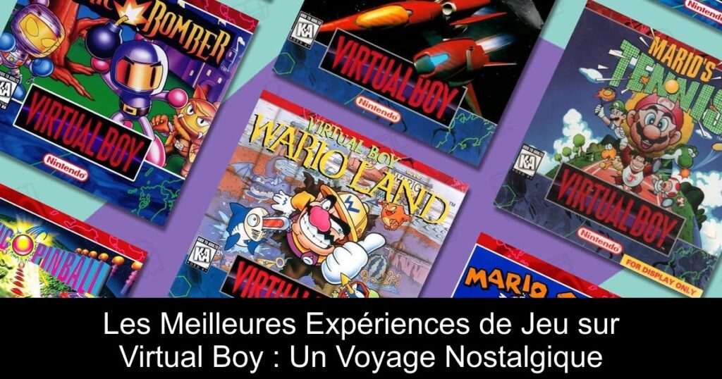 Les Meilleures Expériences de Jeu sur Virtual Boy : Un Voyage Nostalgique