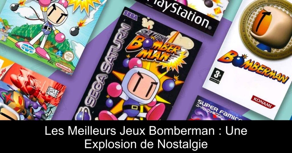 Les Meilleurs Jeux Bomberman : Une Explosion de Nostalgie