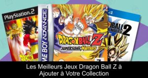 Les Meilleurs Jeux Dragon Ball Z à Ajouter à Votre Collection
