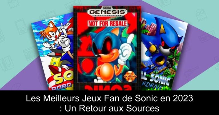 Les Meilleurs Jeux Fan de Sonic en 2023 : Un Retour aux Sources