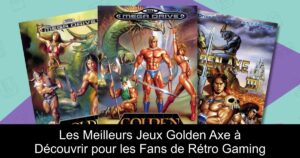 Les Meilleurs Jeux Golden Axe à Découvrir pour les Fans de Rétro Gaming