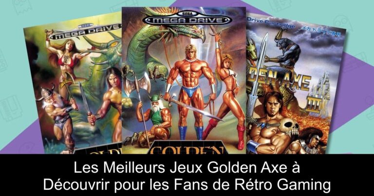 Les Meilleurs Jeux Golden Axe à Découvrir pour les Fans de Rétro Gaming