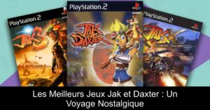 Les Meilleurs Jeux Jak et Daxter : Un Voyage Nostalgique