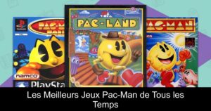 Les Meilleurs Jeux Pac-Man de Tous les Temps