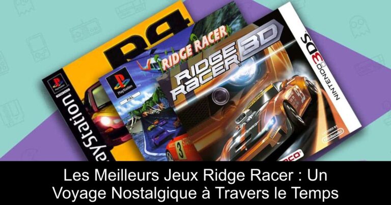 Les Meilleurs Jeux Ridge Racer : Un Voyage Nostalgique à Travers le Temps