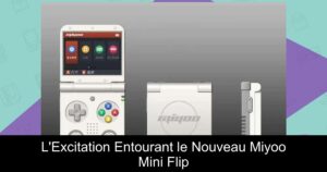 L'Excitation Entourant le Nouveau Miyoo Mini Flip