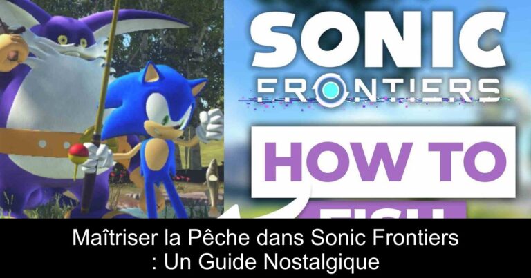 Maîtriser la Pêche dans Sonic Frontiers : Un Guide Nostalgique
