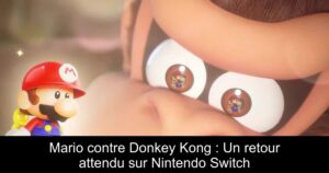 Mario contre Donkey Kong : Un retour attendu sur Nintendo Switch