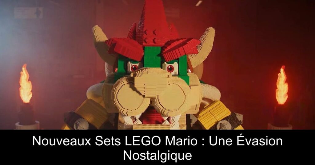 Nouveaux Sets LEGO Mario : Une Évasion Nostalgique