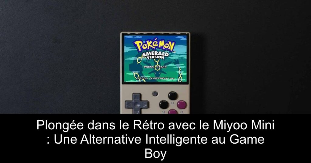 Plongée dans le Rétro avec le Miyoo Mini : Une Alternative Intelligente au Game Boy