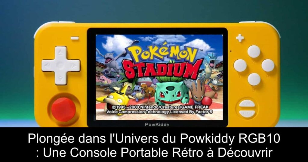 Plongée dans l&rsquo;Univers du Powkiddy RGB10 : Une Console Portable Rétro à Découvrir