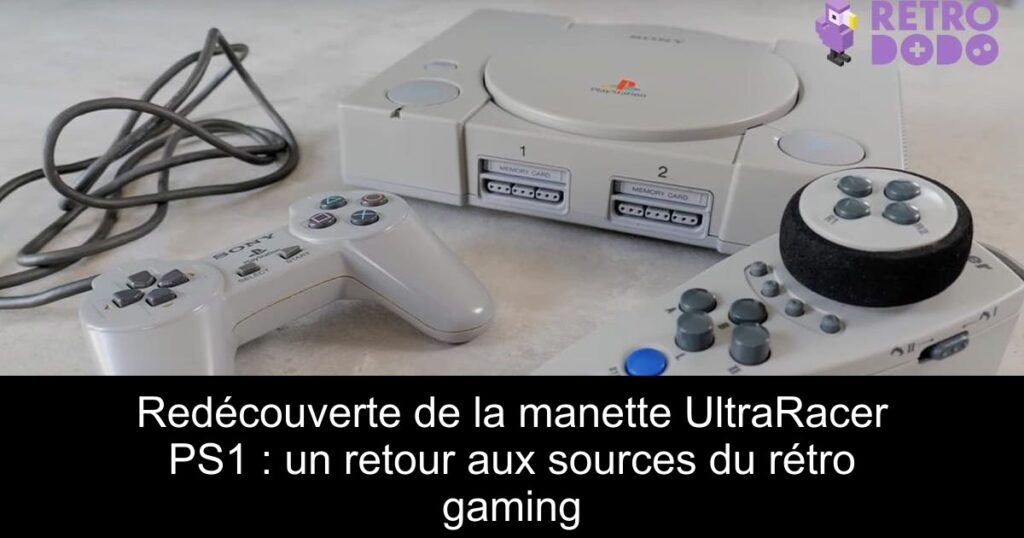 Redécouverte de la manette UltraRacer PS1 : un retour aux sources du rétro gaming