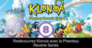 Redécouvrez Klonoa avec la Phantasy Reverie Series