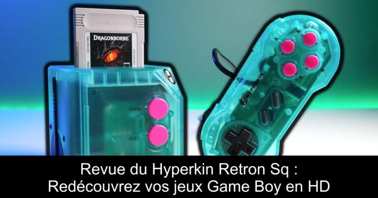 Revue du Hyperkin Retron Sq : Redécouvrez vos jeux Game Boy en HD