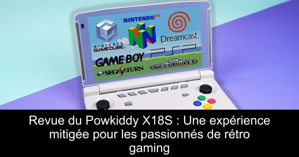 Revue du Powkiddy X18S : Une expérience mitigée pour les passionnés de rétro gaming