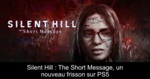 Silent Hill : The Short Message, un nouveau frisson sur PS5