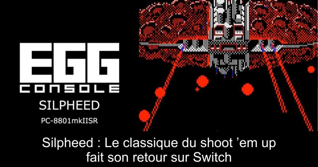 Silpheed : Le classique du shoot ’em up fait son retour sur Switch