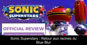 Sonic Superstars : Retour aux racines du Blue Blur